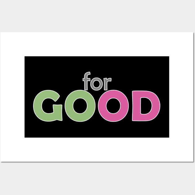 For Good - Wicked the Musical Wall Art by m&a designs